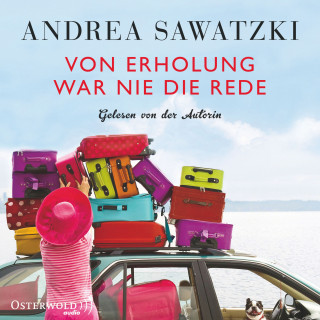 Andrea Sawatzki: Von Erholung war nie die Rede (Die Bundschuhs 2)
