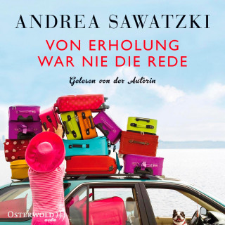 Andrea Sawatzki: Von Erholung war nie die Rede (Die Bundschuhs 2)