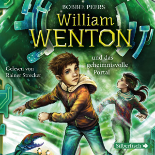 Bobbie Peers: William Wenton 2: William Wenton und das geheimnisvolle Portal