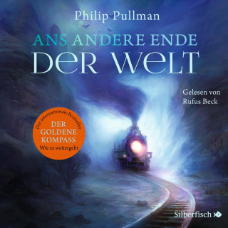 Philip Pullman: His Dark Materials 4: Ans andere Ende der Welt