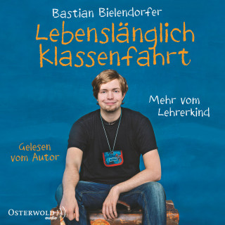 Bastian Bielendorfer: Lebenslänglich Klassenfahrt