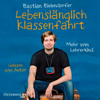 Bastian Bielendorfer: Lebenslänglich Klassenfahrt