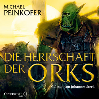 Michael Peinkofer: Die Orks 4: Die Herrschaft der Orks