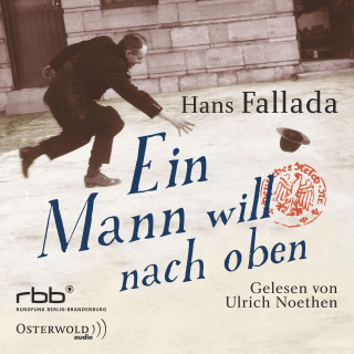Hans Fallada: Ein Mann will nach oben