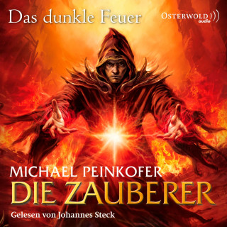 Michael Peinkofer: Die Zauberer 3: Die Zauberer, Das dunkle Feuer