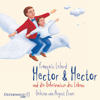 François Lelord: Hector & Hector und die Geheimnisse des Lebens (Hectors Abenteuer 4)