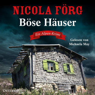 Nicola Förg: Böse Häuser (Alpen-Krimis 12)