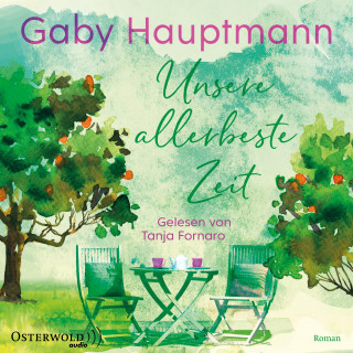 Gaby Hauptmann: Unsere allerbeste Zeit