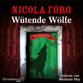 Nicola Förg: Wütende Wölfe (Alpen-Krimis 10)