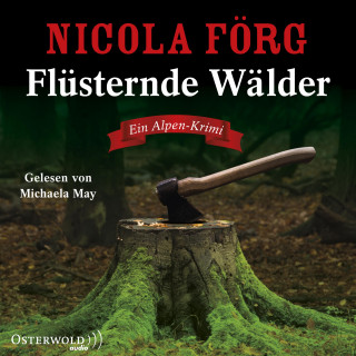 Nicola Förg: Flüsternde Wälder (Alpen-Krimis 11)