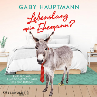 Gaby Hauptmann: Lebenslang mein Ehemann?