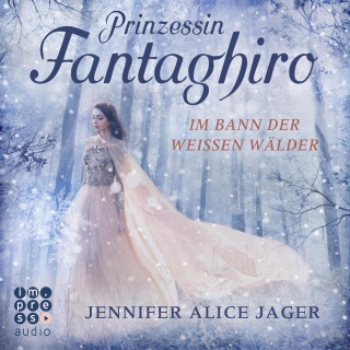 Jennifer Alice Jager: Prinzessin Fantaghiro. Im Bann der Weißen Wälder