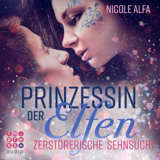 Nicole Alfa: Prinzessin der Elfen 3: Zerstörerische Sehnsucht