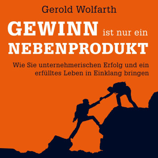 Gerold Wolfarth: Gewinn ist nur ein Nebenprodukt
