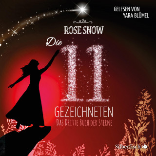 Rose Snow: Die 11 Gezeichneten 3: Das dritte Buch der Sterne