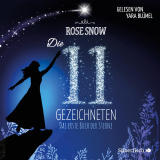 Rose Snow: Die 11 Gezeichneten 1: Das erste Buch der Sterne