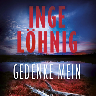 Inge Löhnig: Gedenke mein (Ein Gina-Angelucci-Krimi 1)