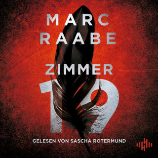 Marc Raabe: Zimmer 19 (Tom Babylon-Serie 2)