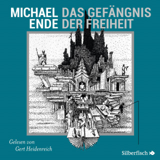 Michael Ende: Das Gefängnis der Freiheit