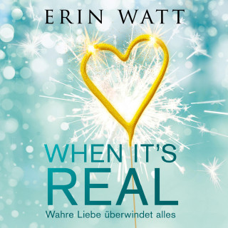 Erin Watt: When it's Real – Wahre Liebe überwindet alles