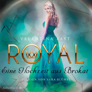 Valentina Fast: Royal 5: Eine Hochzeit aus Brokat