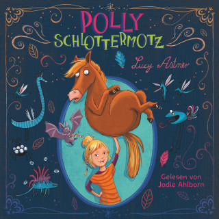 Lucy Astner: Polly Schlottermotz 1: Polly Schlottermotz