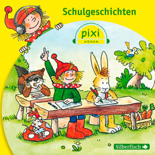 Dirk Rehaag, Simone Nettingsmeier, Hermann Schulz, Marianne Schröder, Birgit Rehaag: Pixi Hören: Schulgeschichten