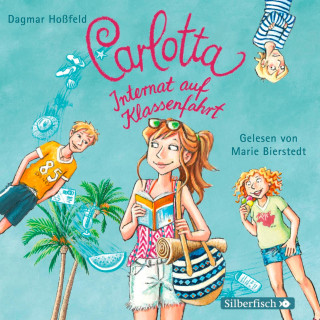 Dagmar Hoßfeld: Carlotta 7: Carlotta - Internat auf Klassenfahrt