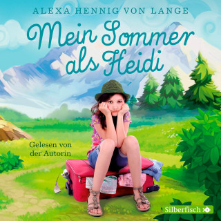Alexa Hennig von Lange: Mein Sommer als Heidi