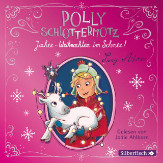 Lucy Astner: Polly Schlottermotz: Juchee – Weihnachten im Schnee!