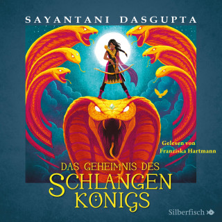 Sayantani DasGupta: Kiranmalas Abenteuer 1: Das Geheimnis des Schlangenkönigs