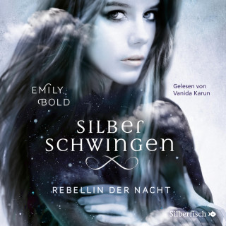 Emily Bold: Silberschwingen 2: Rebellin der Nacht