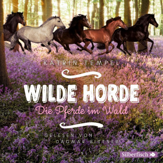 Katrin Tempel: Wilde Horde 1: Die Pferde im Wald