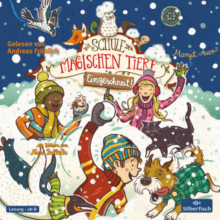 Margit Auer: Die Schule der magischen Tiere: Eingeschneit! Ein Winterabenteuer