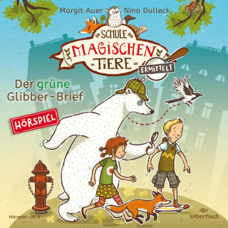 Margit Auer: Die Schule der magischen Tiere ermittelt - Hörspiele 1: Der grüne Glibber-Brief