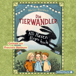 Martina Baumbach: Die Tierwandler 2: Alle Hasen fliegen hoch