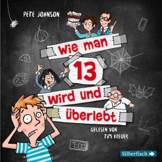 Pete Johnson: Wie man 13 wird und überlebt (Wie man 13 wird 1)