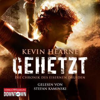 Kevin Hearne: Gehetzt (Die Chronik des Eisernen Druiden 1)