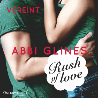Abbi Glines: Rush of Love - Vereint (Rosemary Beach 3)