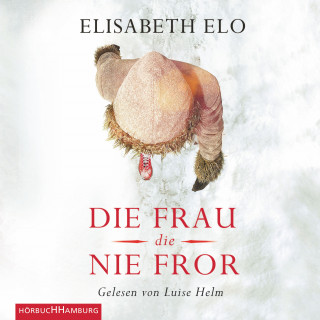 Elisabeth Elo: Die Frau, die nie fror