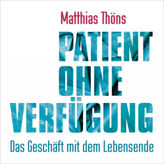 Matthias Thöns: Patient ohne Verfügung