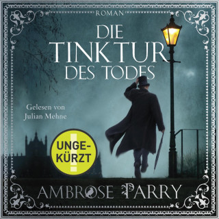 Ambrose Parry: Die Tinktur des Todes (Die Morde von Edinburgh 1)