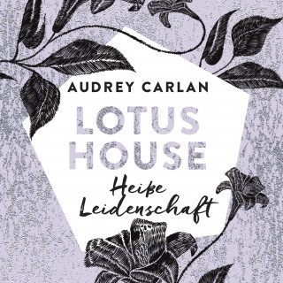 Audrey Carlan: Lotus House - Heiße Leidenschaft (Die Lotus House-Serie 7)