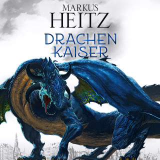 Markus Heitz: Drachenkaiser (Die Drachen-Reihe 2)