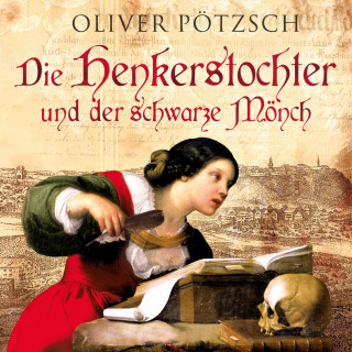 Oliver Pötzsch: Die Henkerstochter und der schwarze Mönch (Die Henkerstochter-Saga 2)
