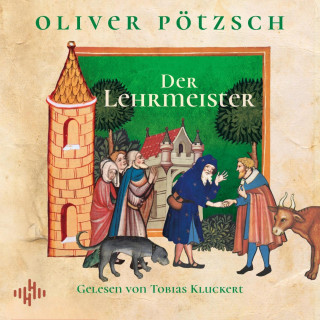 Oliver Pötzsch: Der Lehrmeister (Faustus-Serie 2)