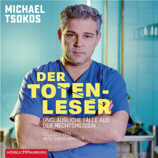 Michael Tsokos: Der Totenleser