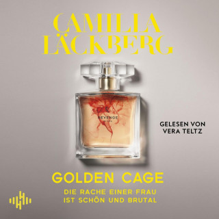 Camilla Läckberg: Golden Cage. Die Rache einer Frau ist schön und brutal (Golden Cage 1)