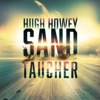 Hugh Howey: Sandtaucher