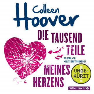 Colleen Hoover: Die tausend Teile meines Herzens